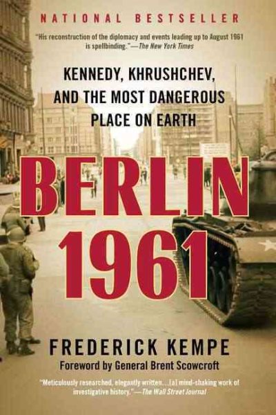 Berlin 1961: Kennedy, Khrushchev, and the Most Dangerous Place on Earth cover