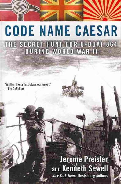 Code Name Caesar: The Secret Hunt for U-Boat 864 During World War II cover