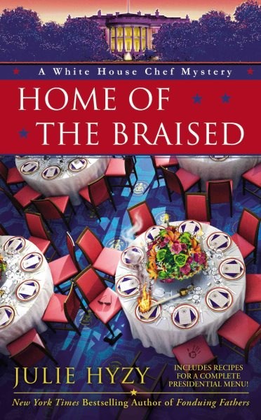 Home of the Braised (A White House Chef Mystery) cover