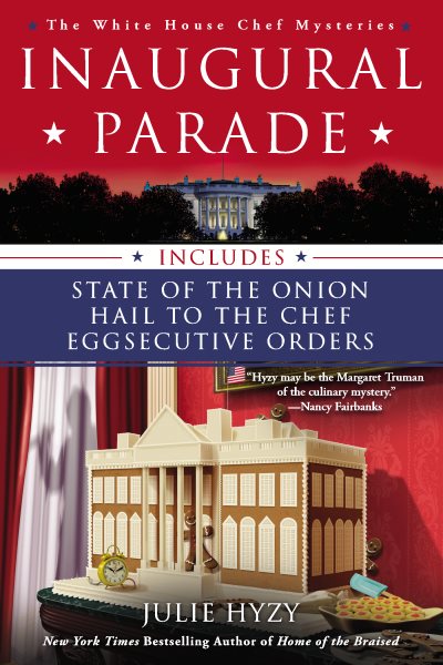 Inaugural Parade: The First Three White House Chef Mysteries cover