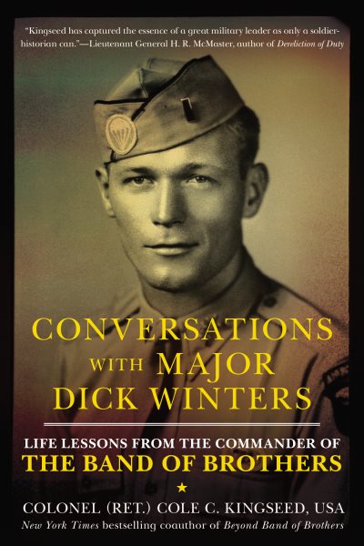 Conversations with Major Dick Winters: Life Lessons from the Commander of the Band of Brothers cover