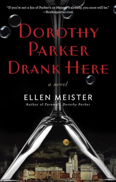 Dorothy Parker Drank Here (A Dorothy Parker Novel)