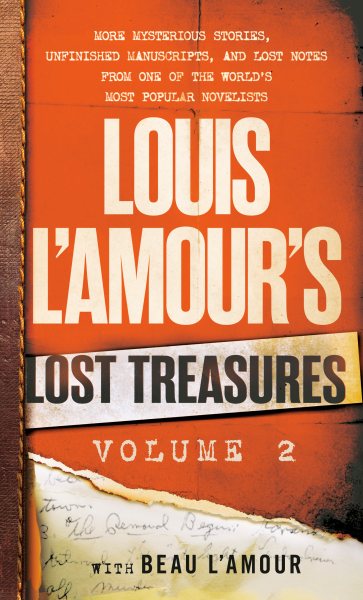 Louis L'Amour's Lost Treasures: Volume 2: More Mysterious Stories, Unfinished Manuscripts, and Lost Notes from One of the World's Most Popular Novelists cover