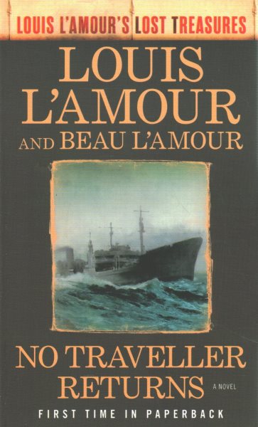 No Traveller Returns (Louis L'Amour's Lost Treasures): A Novel