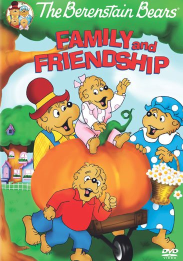 The Berenstain Bears: Family and Friendship