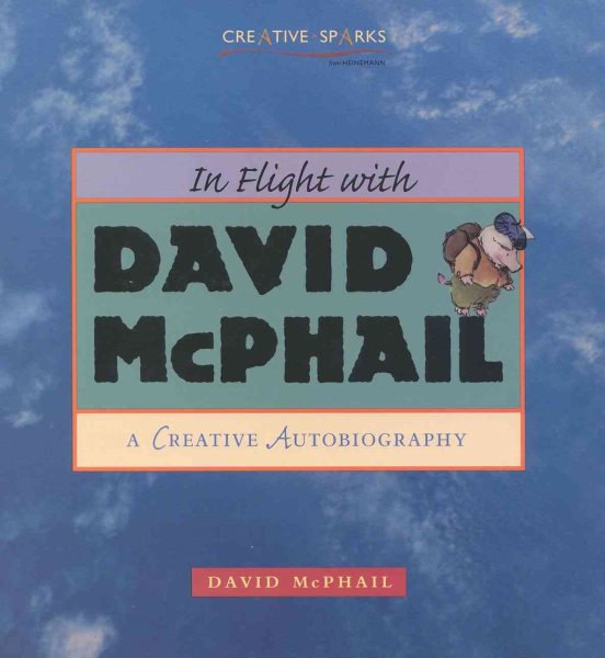 In Flight with David McPhail: A Creative Autobiography (Creative Sparks)