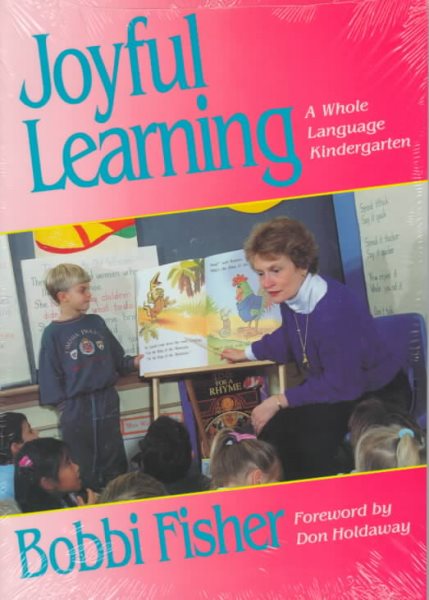 Joyful Learning: A Whole Language Kindergarten
