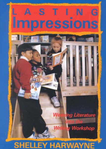 Lasting Impressions: Weaving Literature into the Writing Workshop cover
