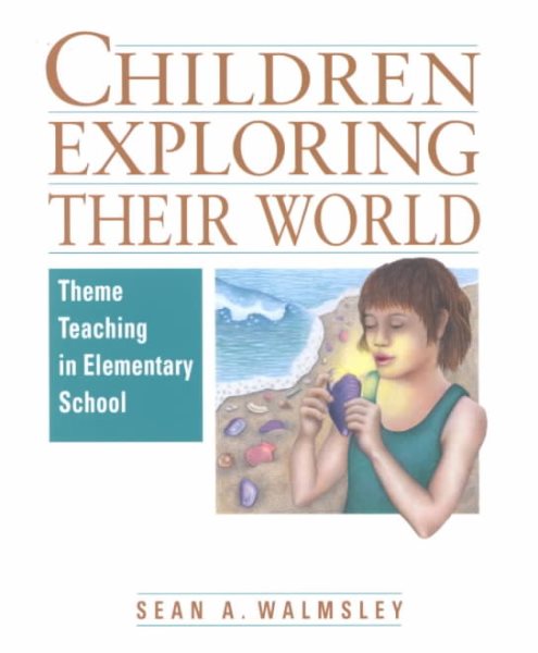 Children Exploring Their World: Theme Teaching in Elementary School