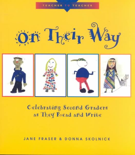On Their Way: Celebrating Second Graders as They Read and Write (Children, Teachers and Learning (Paperback)) cover