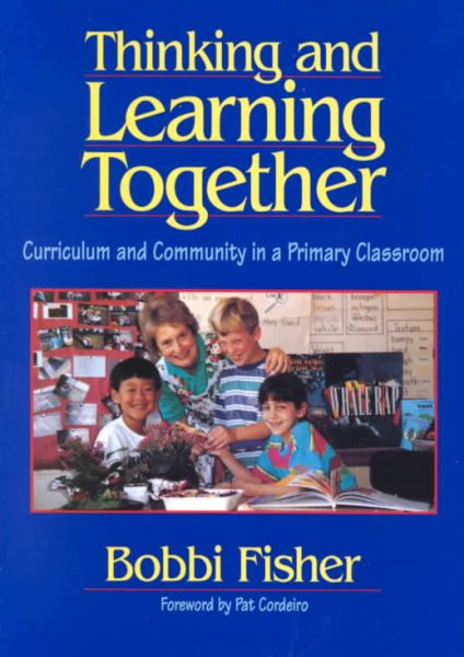Thinking and Learning Together: Curriculum and Community in a Primary Classroom cover