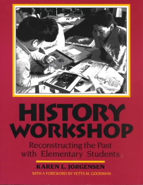 History Workshop: Reconstructing the Past with Elementary Students