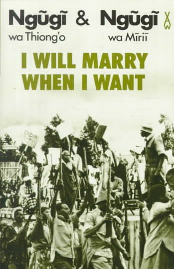 I Will Marry When I Want (African Writers Series) cover