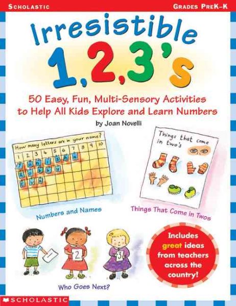 Irresistible 1,2,3s: 50 Easy, Fun Multi-Sensory Activities to Help All Kids Explore and Learn Numbers