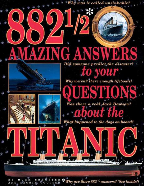 882 1/2 Amazing Answers to Your Questions About the Titanic cover