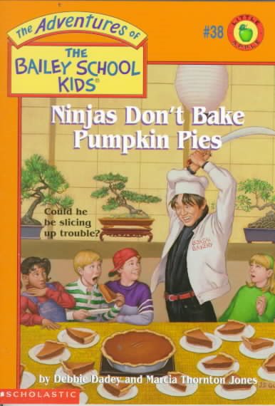 Ninjas Don't Bake Pumpkin Pies (Bailey School Kids #38) cover