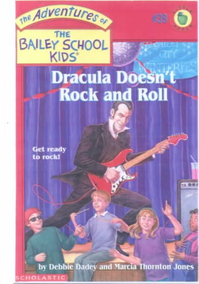 Dracula Doesn't Rock N' Roll (The Adventures of the Bailey School Kids, #39) cover