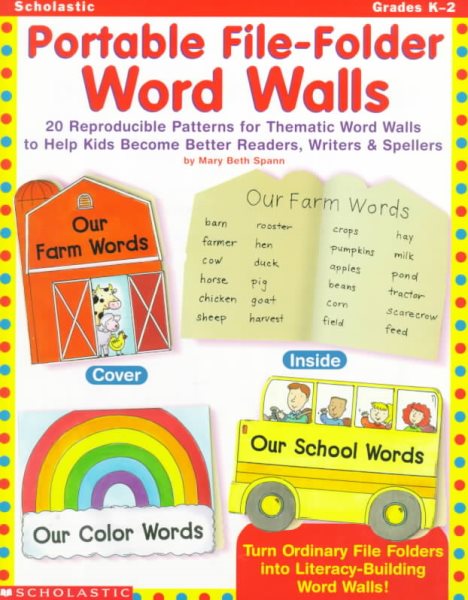 Portable File-Folder Word Walls: 20 Reproducible Patterns for Tematic Word Walls to Help Kids Become Better Readers, Writers & Spellers