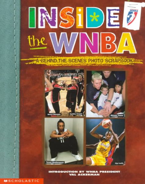 Inside the Wnba: A Behind the Scenes Photo Scrapbook (She's Got Game) cover