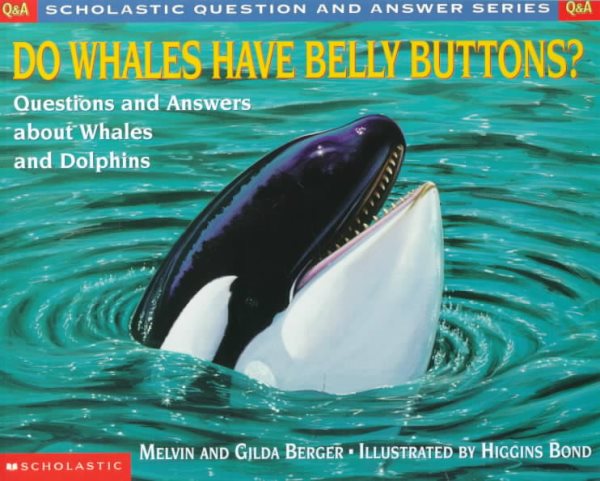 Scholastic Q & A: Do Whales Have Belly Buttons? (Scholastic Question & Answer) cover