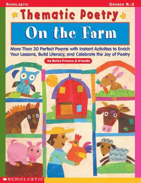 Thematic Poetry: On the Farm: More than 30 Perfect Poems with Instant Activities to Enrich Your Lessons, Build Literacy, and Celebrate the Joy of Poetry