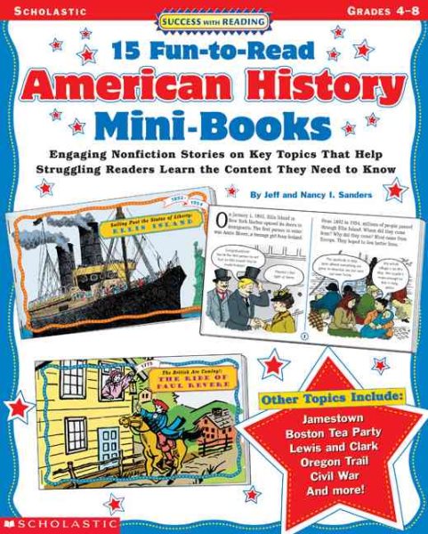 Success With Reading: 15 Fun-to-Read American History Mini-Books: Engaging Nonfiction Stories on Key Topics That Help Struggling Readers Learn the Content They Need to Know cover