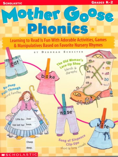 Mother Goose Phonics: Learning to Read Is Fun With Adorable Activities, Games and Manipulatives Based on Favorite Nursery Rhymes