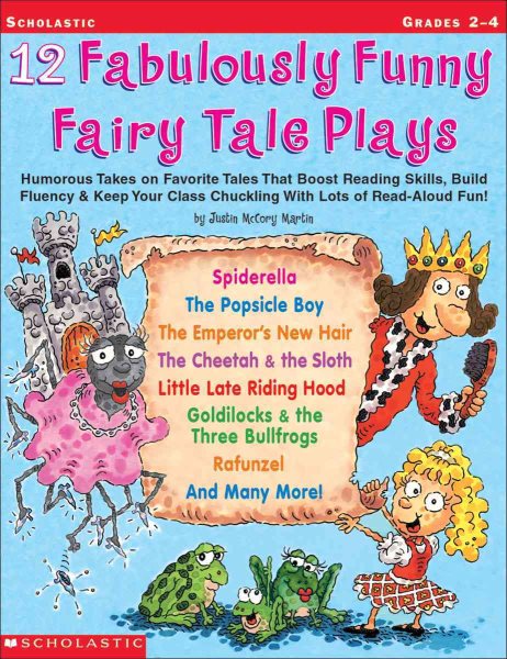12 Fabulously Funny Fairy Tale Plays: Humorous Takes on Favorite Tales That Boost Reading Skills, Build Fluency & Keep Your Class Chuckling With Lots of Read-Aloud Fun! cover