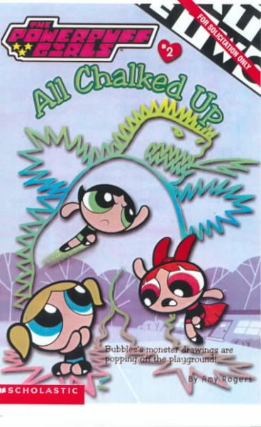 Powerpuff Girls Chapter Book #02: All Chalked Up! (Powerpuff Girls, Chaper Book) cover