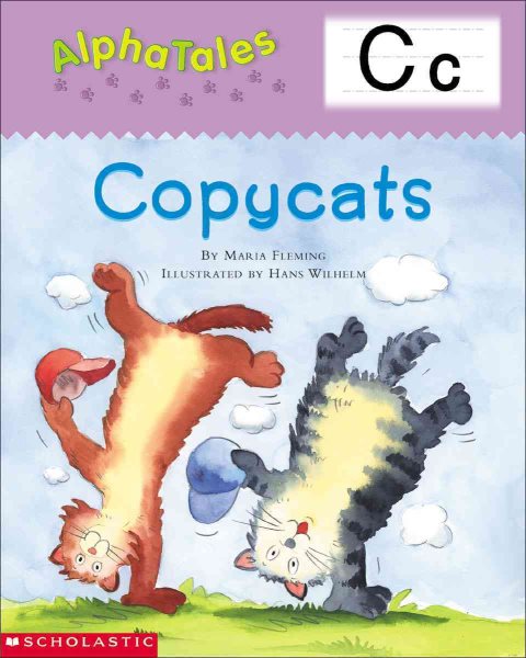 AlphaTales (Letter C: Copycats): A Series of 26 Irresistible Animal Storybooks That Build Phonemic Awareness & Teach Each letter of the Alphabet cover