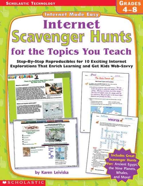 Internet Made Easy: Internet Scavenger Hunts for the Topics You Teach: Step-By-Step Reproducibles for 10 Exciting Internet Explorations That Enrich Learning and Get Kids Web-Savvy cover