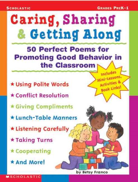 Caring, Sharing & Getting Along   (Grades PreK-1): 50 Perfect Poems for Promoting Good Behavior in the Classroom