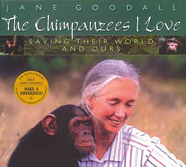 The Chimpanzees I Love: Saving Their World and Ours cover
