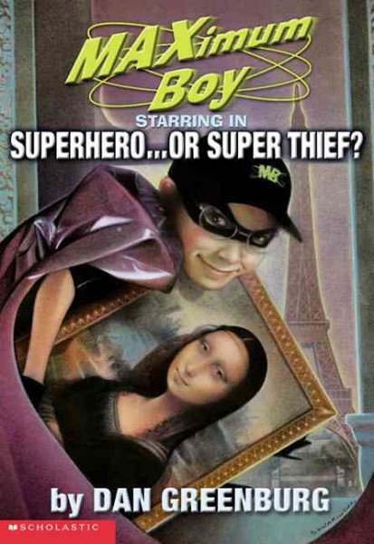 Superhero. . .or Super Thief? (Maximum Boy) cover