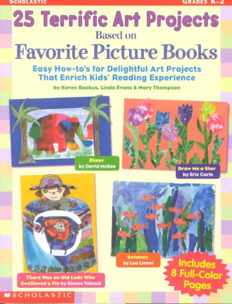 25 Terrific Art Projects Based on Favorite Picture Books: Easy How-To's for Delightful Art Projects That Enrich Kids' Reading Experience cover