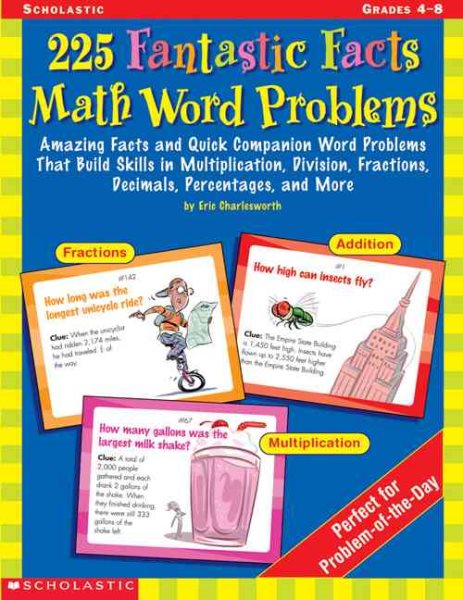 225 Fantastic Facts Math Word Problems: Amazing Facts and Quick Companion Word Problems That Build Skills in Multiplication, Division, Fractions, Decimals, Percentages, and More