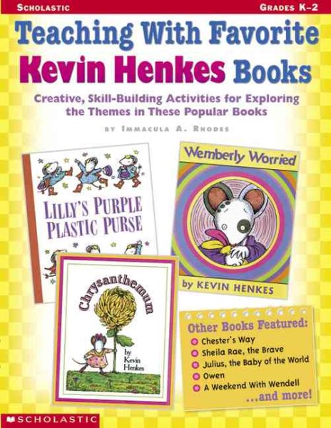 Teaching With Favorite Kevin Henkes Books: Creative, Skill-Building Activities for Exploring the Themes in These Popular Books cover