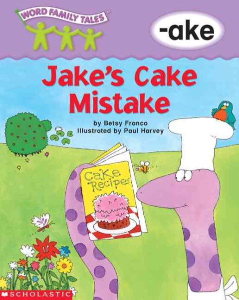 Word Family Tales (-ake: Jake's Cake Mistake)