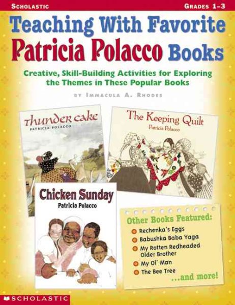 Teaching With Favorite Patricia Polacco Books: Creative, Skill-Building Activities for Exploring the Themes in These Popular Books cover