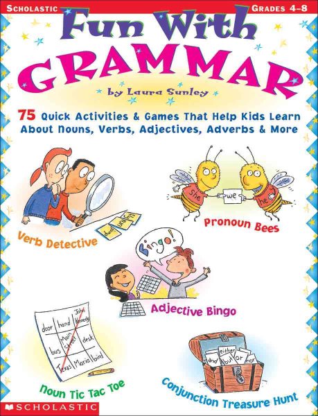 Fun with Grammar: 75 Quick Activities & Games that Help kids Learn About Nouns, Verbs, Adjectives, Adverbs & More cover