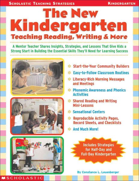 The The New Kindergarten: Teaching Reading, Writing & More: A Mentor Teacher Shares Insights, Strategies, and Lessons That Give Kids a Strong Start in ... Success (Scholastic Teaching Strategies)