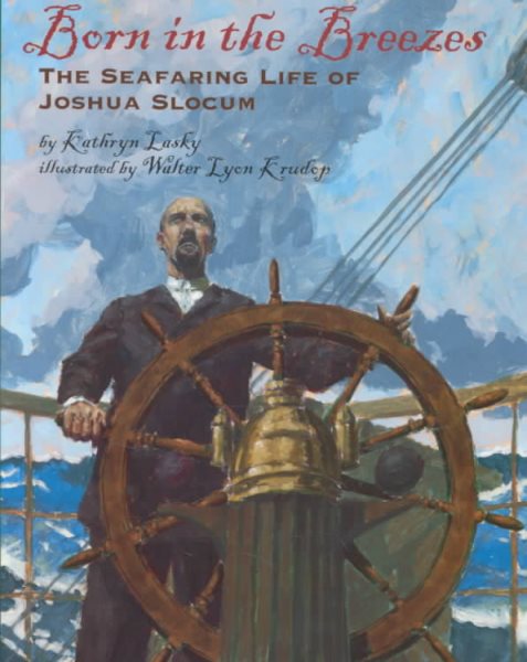 Born In The Breezes: The Voyages Of Joshua Slocum cover