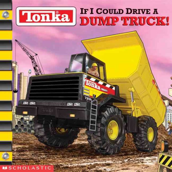 Tonka: If I Could Drive A Dump Truck