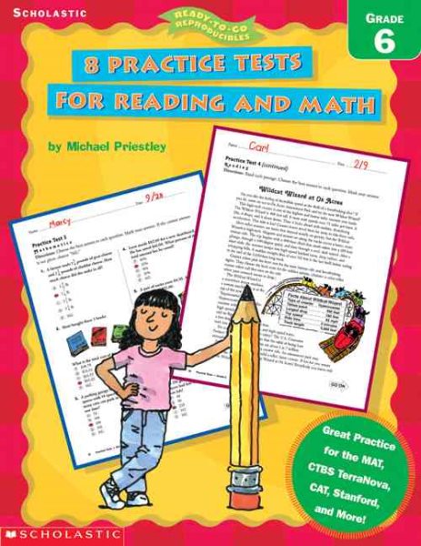 8 Practice Tests for Reading and Math (Grade 6) (Ready-To-Go Reproducibles)