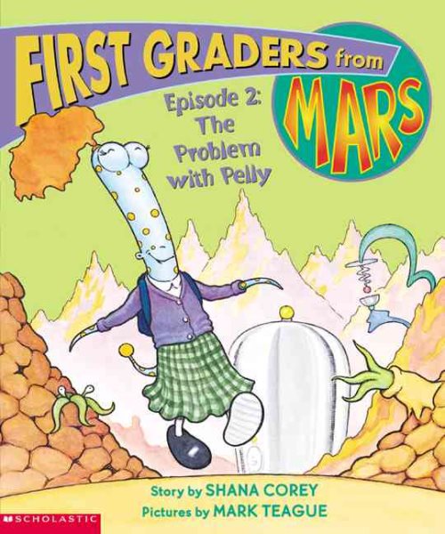 First Graders From Mars: Episode #02: The Problem With Pelly