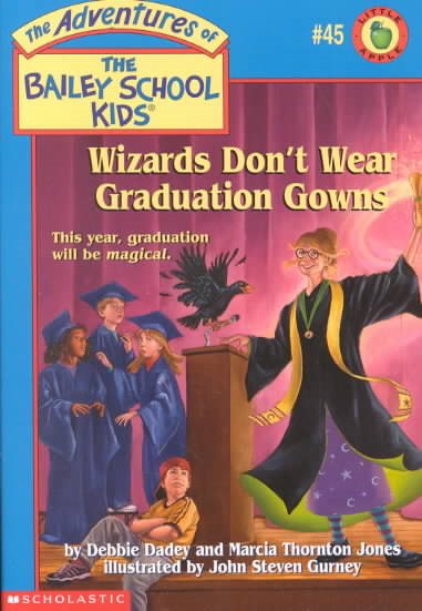 Wizards Don't Wear Graduation Gowns #45 (The Adventures Of The Bailey School Kids) (The Adventures Of The Bailey School Kids)