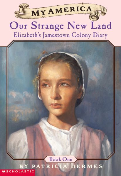My America: Our Strange New Land: Elizabeth's Jamestown Colony Diary, Book One cover