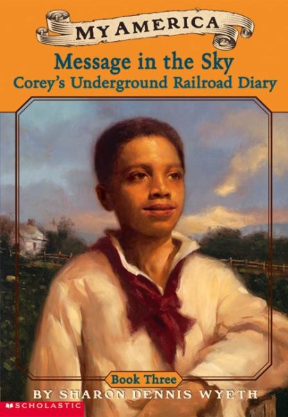 My America: Message In The Sky: Corey's Underground Railroad Diary, Book Three cover