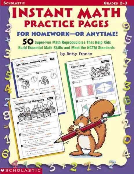 Instant Math Practice Pages For Homework - Or Anytime!: 50 Super-Fun Reproducibles That Help Kids Build Essential Math Skills and Meet the NCTM Standards
