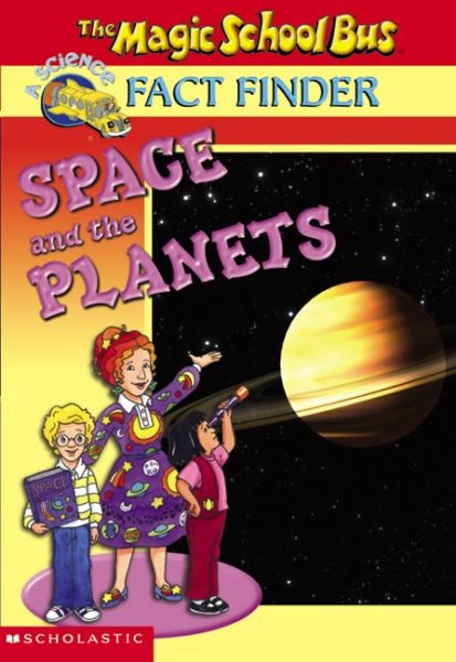 Space and the Planets (The Magic School Bus, Fact Finder)